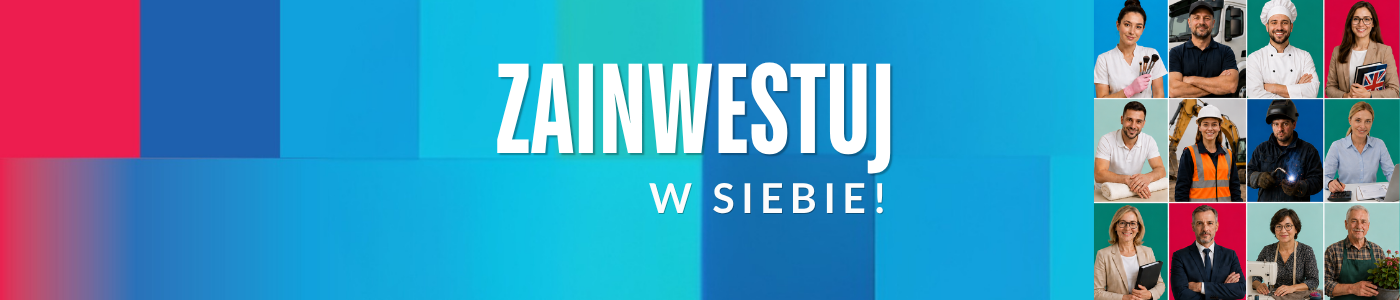 Zainwestuj w siebie. Baner promocyjny z informacją o dofinansowaniach do szkoleń i studiów podyplomowych.